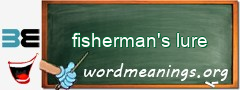 WordMeaning blackboard for fisherman's lure